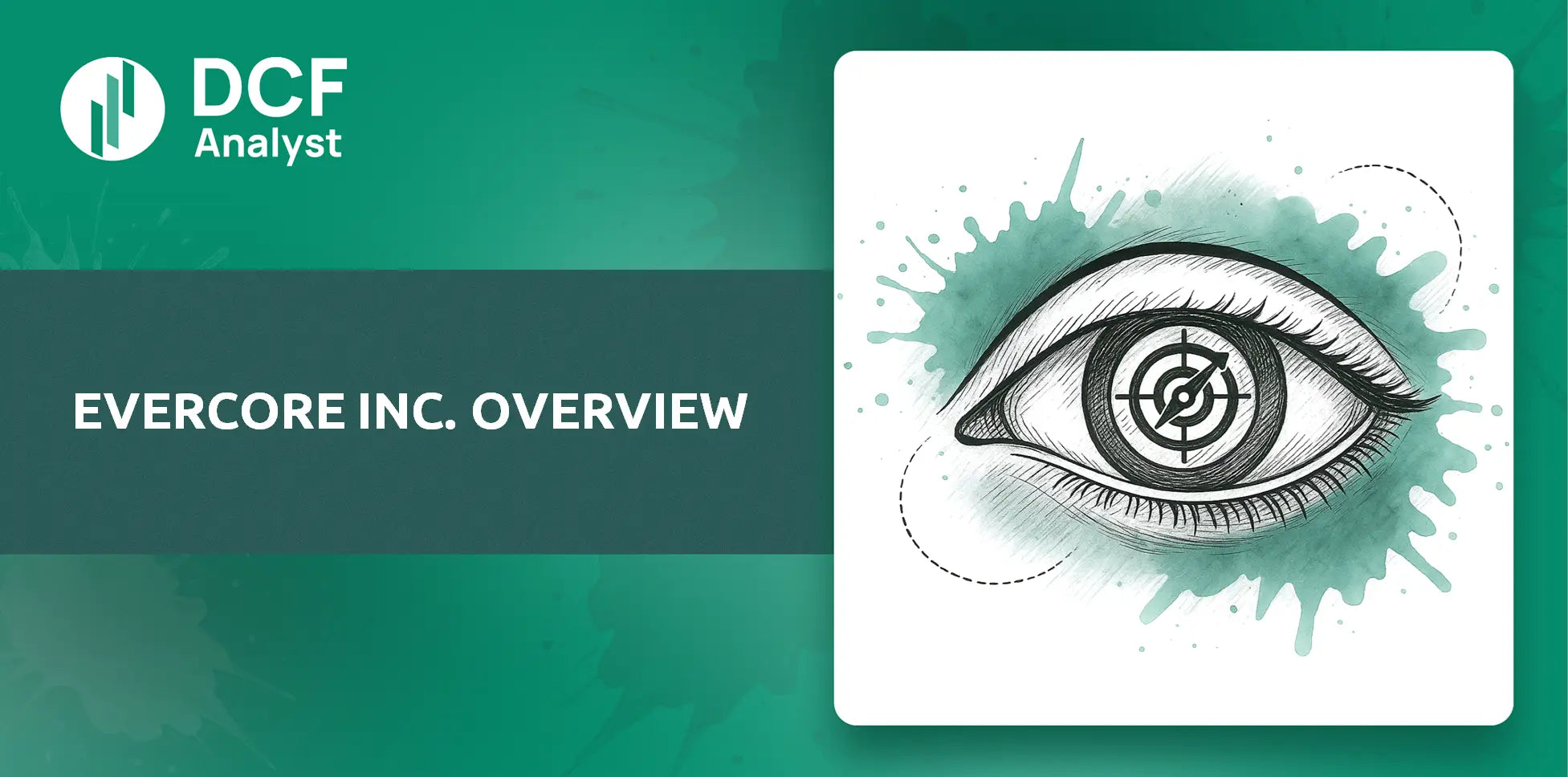 Evercore Inc. (EVR): Company Overview, Business Model & History